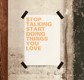 Plakat_stop_talking_start_doing_things_you_love_deyn_lindau_bodensee